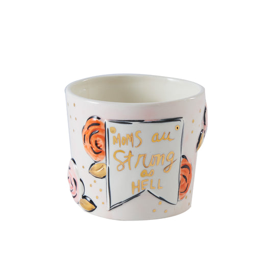 "Moms Are Strong As Hell" Ceramic Planter with Floral Design
